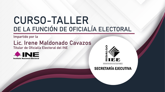 CURSO TALLER DE LA FUNCIÓN DE OFICIALÍA ELECTORAL